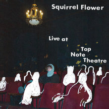 Load image into Gallery viewer, Squirrel Flower - &quot;Live at Top Note Theatre&quot;
